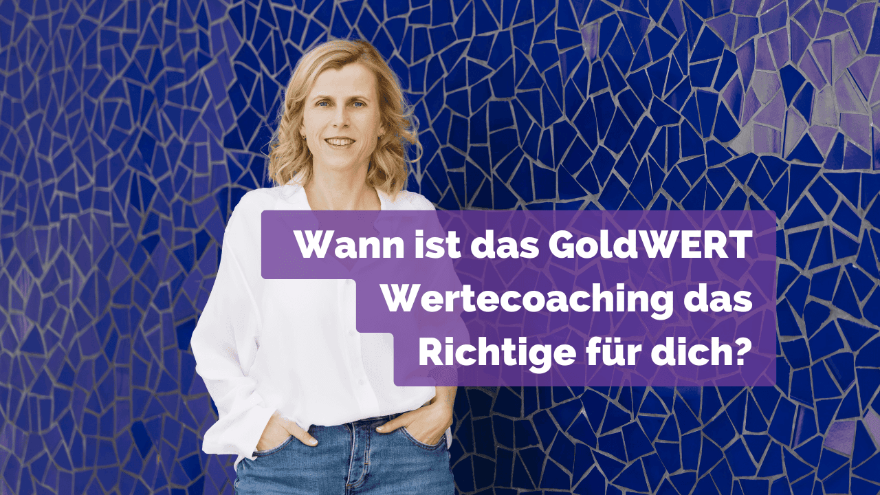 Blog: Wann ist die Goldwert-Impulsstunde mit mir das richtige für dich?